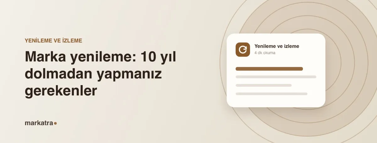Marka yenileme: 10 yıl dolmadan yapmanız gerekenler