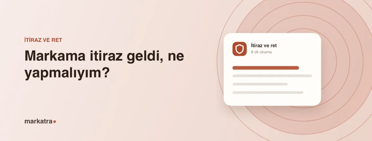 Markama itiraz geldi, ne yapmalıyım?