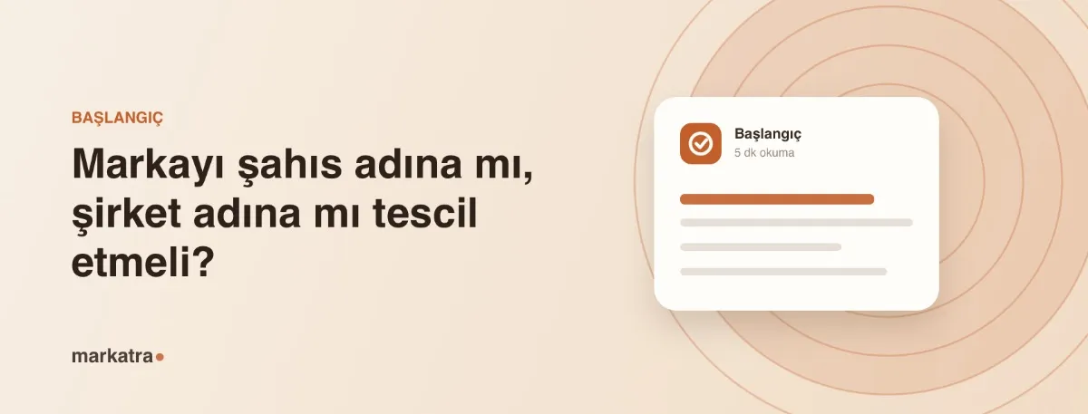 Markayı şahıs adına mı, şirket adına mı tescil etmeli?